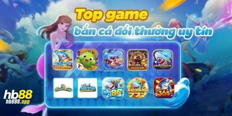 Điểm những những siêu phẩm bắn cá đổi thưởng hấp dẫn nhất