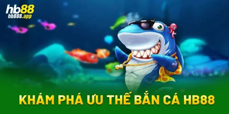 Tìm hiểu tổng quan về thế giới đại dương tại bắn cá HB88