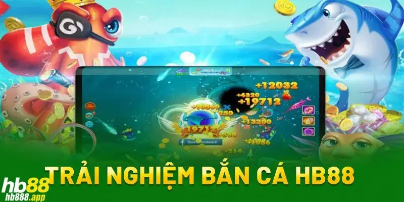Hướng dẫn cách chơi bắn cá HB88 dễ dàng cho người mới