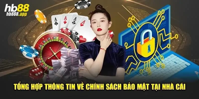 Quy định chi tiết về chính sách bảo mật người chơi cần biết